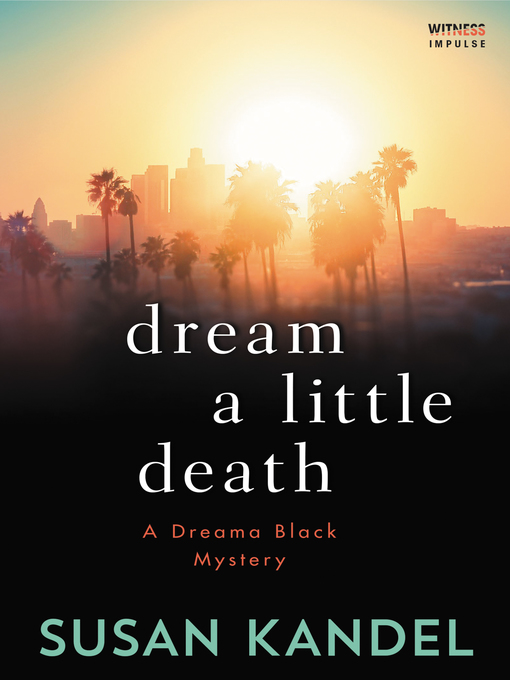 Title details for Dream a Little Death by Susan Kandel - Available